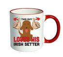 This guy loves his Irish Setter Mug - Dog Lover Mug