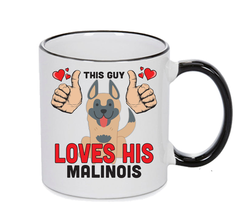 This guy loves his Malinois Mug - Dog Lover Mug
