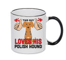 This guy loves his Polish Hound Mug - Dog Lover Mug
