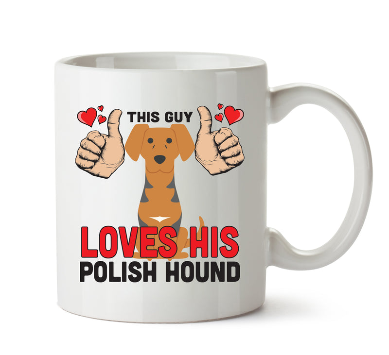 This guy loves his Polish Hound - Mug - Dog Lover Mug