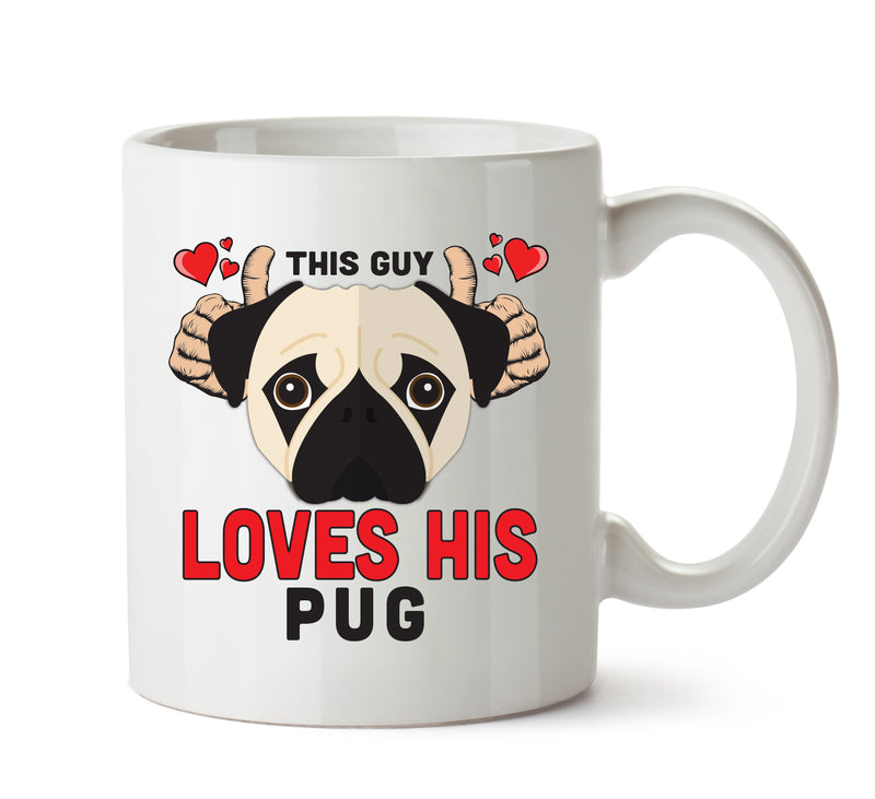 This guy loves his Pug - Mug - Dog Lover Mug