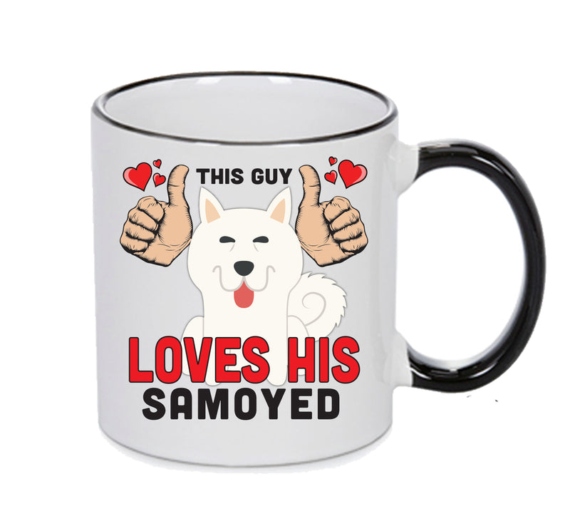 This guy loves his Samoyed Mug - Dog Lover Mug