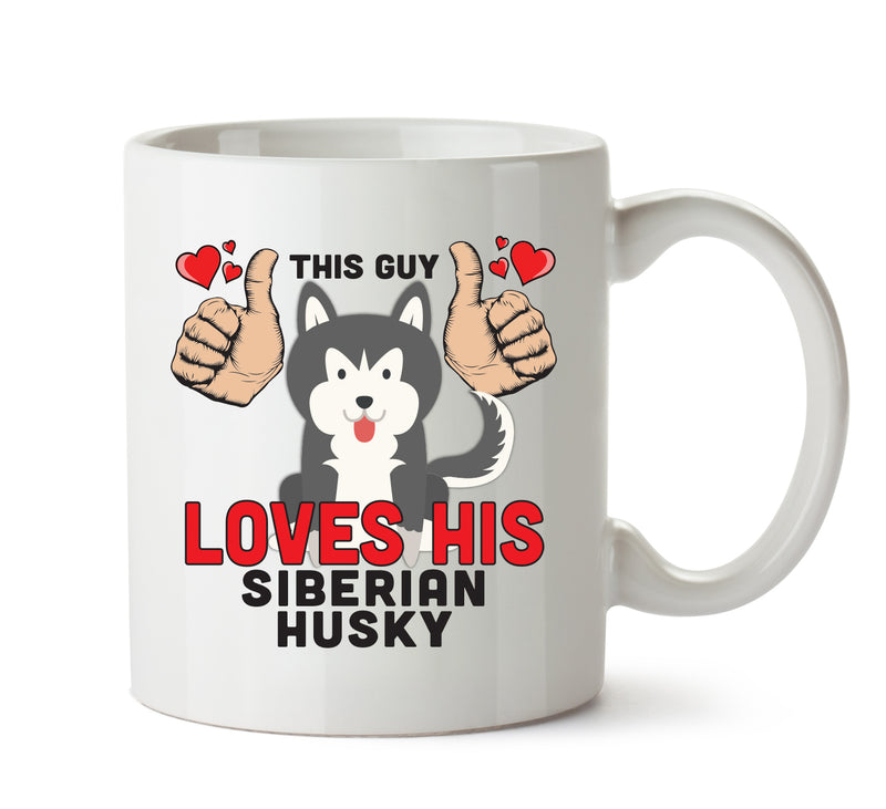 This guy loves his Siberian Husky - Mug - Dog Lover Mug