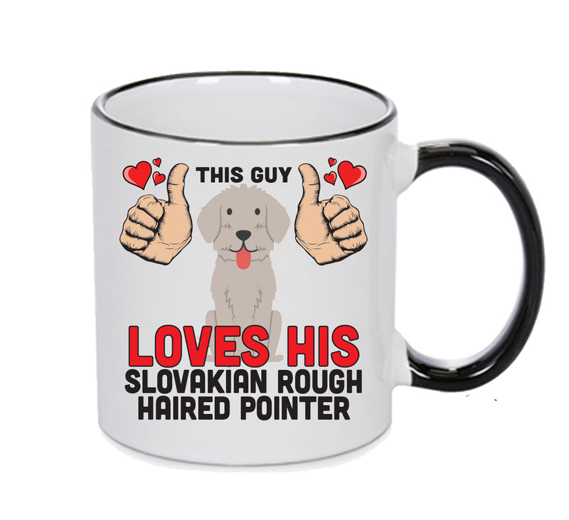 This guy loves his Slovakian Rough Pointer Mug - Dog Lover Mug