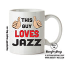 This Guy Loves Jazz Personalised ADULT OFFICE MUG
