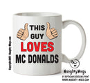 This Guy Loves Mc Donalds Personalised ADULT OFFICE MUG