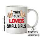 This Guy Loves Small Girls Personalised ADULT OFFICE MUG