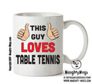 This Guy Loves Table Tennis 2 Personalised ADULT OFFICE MUG