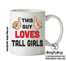 This Guy Loves Tall Girls Personalised ADULT OFFICE MUG
