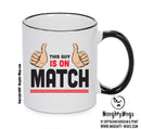 This Guy Is On Match INSPIRED STYLE Mug Gift