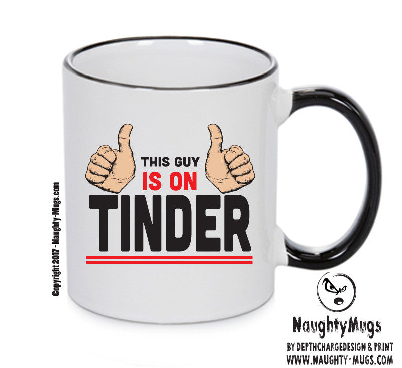 This Guy Is On TINDER INSPIRED STYLE Mug Gift