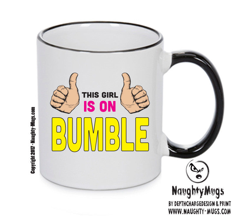 This Girl Is On Bumble INSPIRED STYLE Mug Gift