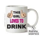 This Girl Loves To Drink Printed Office Mug