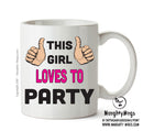 This Girl Loves To Party Printed Office Mug