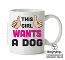 This Girl Wants A Dog Printed Mug FUNNY