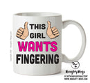 This Girl Wants Fingering Printed Office Mug