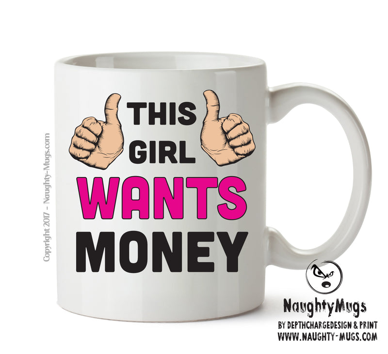 This Girl Wants Money Printed Office Mug