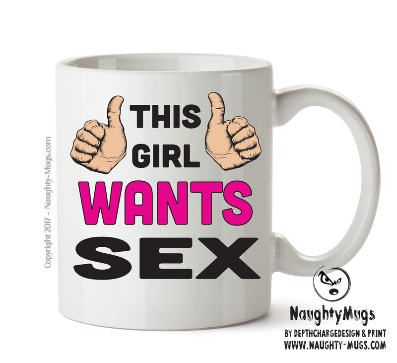 This Girl Wants Sex Printed Office Mug