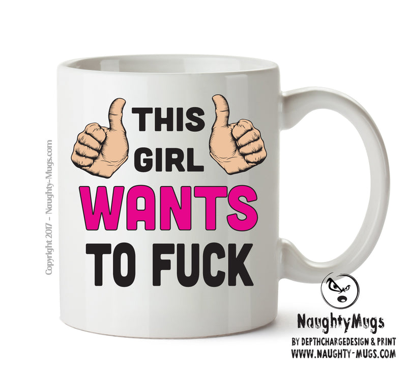 This Girl Wants To Fuck Printed Office Mug