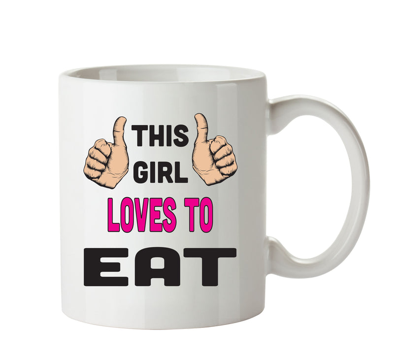 This Girl Loves To Eat Printed Office Mug