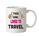 This Girl Loves To Travel Printed Office Mug