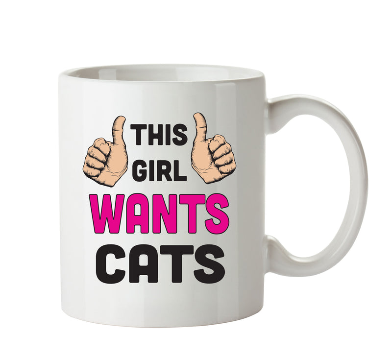 This Girl Wants Cats Printed Office Mug