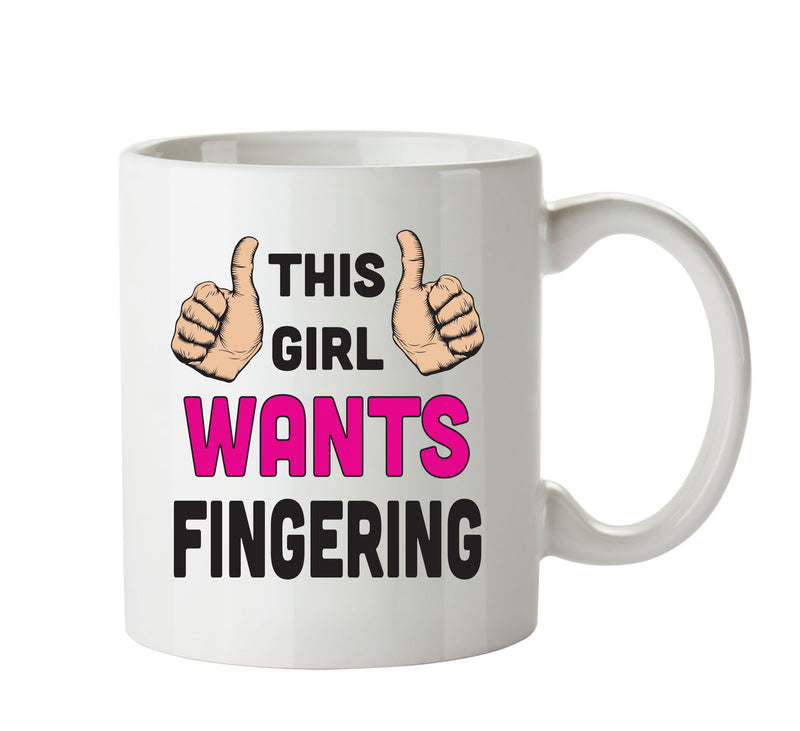 This Girl Wants Fingering Printed Office Mug
