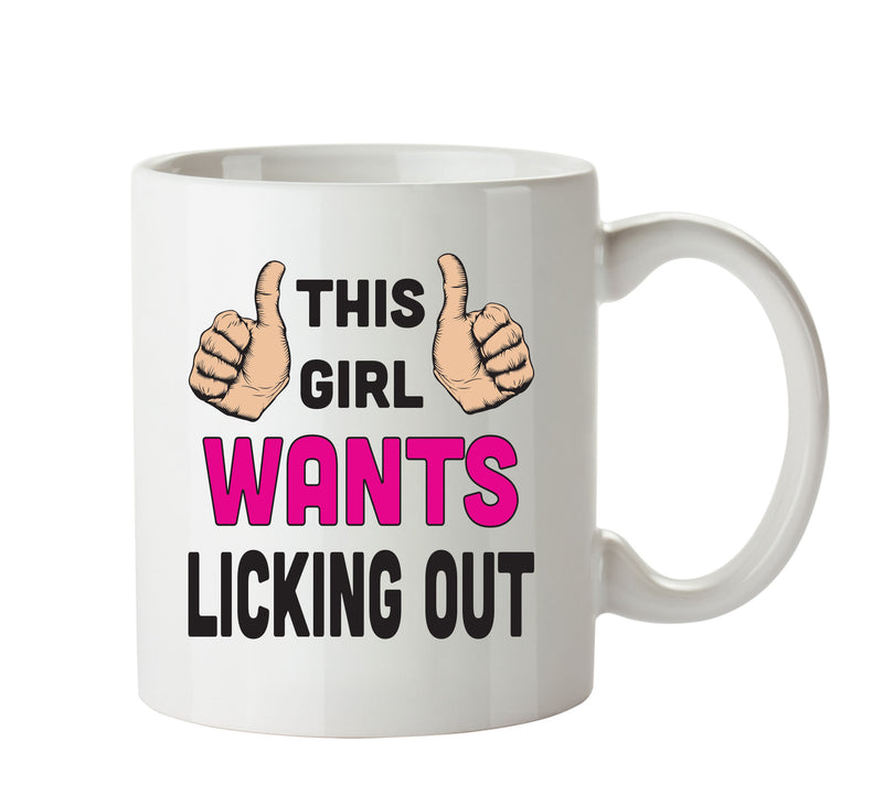 This Girl Wants Licking Out Printed Office Mug