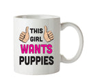 This Girl Wants Puppies Printed Office Mug