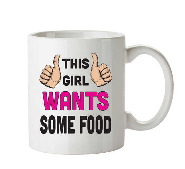 This Girl Wants Food Printed Office Mug – printed mug product image 1