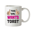 This Girl Wants To Toast Printed Office Mug