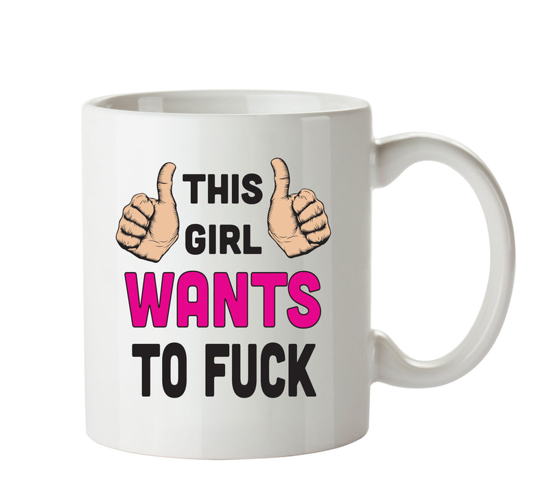 This Girl Wants To Fuck Printed Office Mug