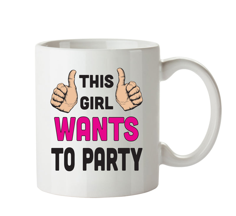 This Girl Wants To Party Printed Office Mug
