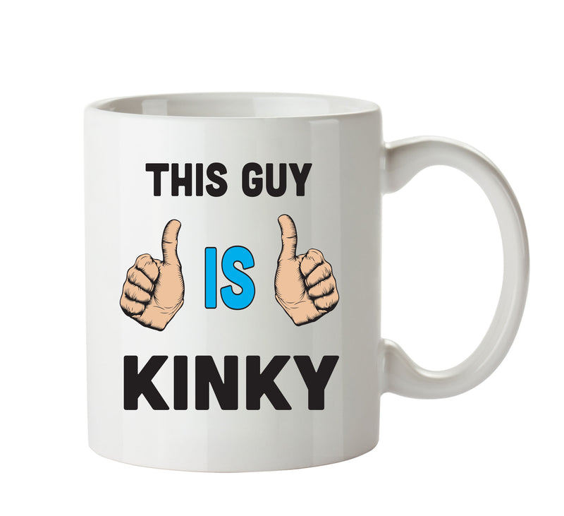 This Guy Is Kinky Personalised ADULT OFFICE MUG