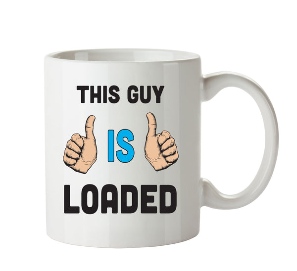 This Guy Is Loaded Personalised ADULT OFFICE MUG – printed mug product image 1