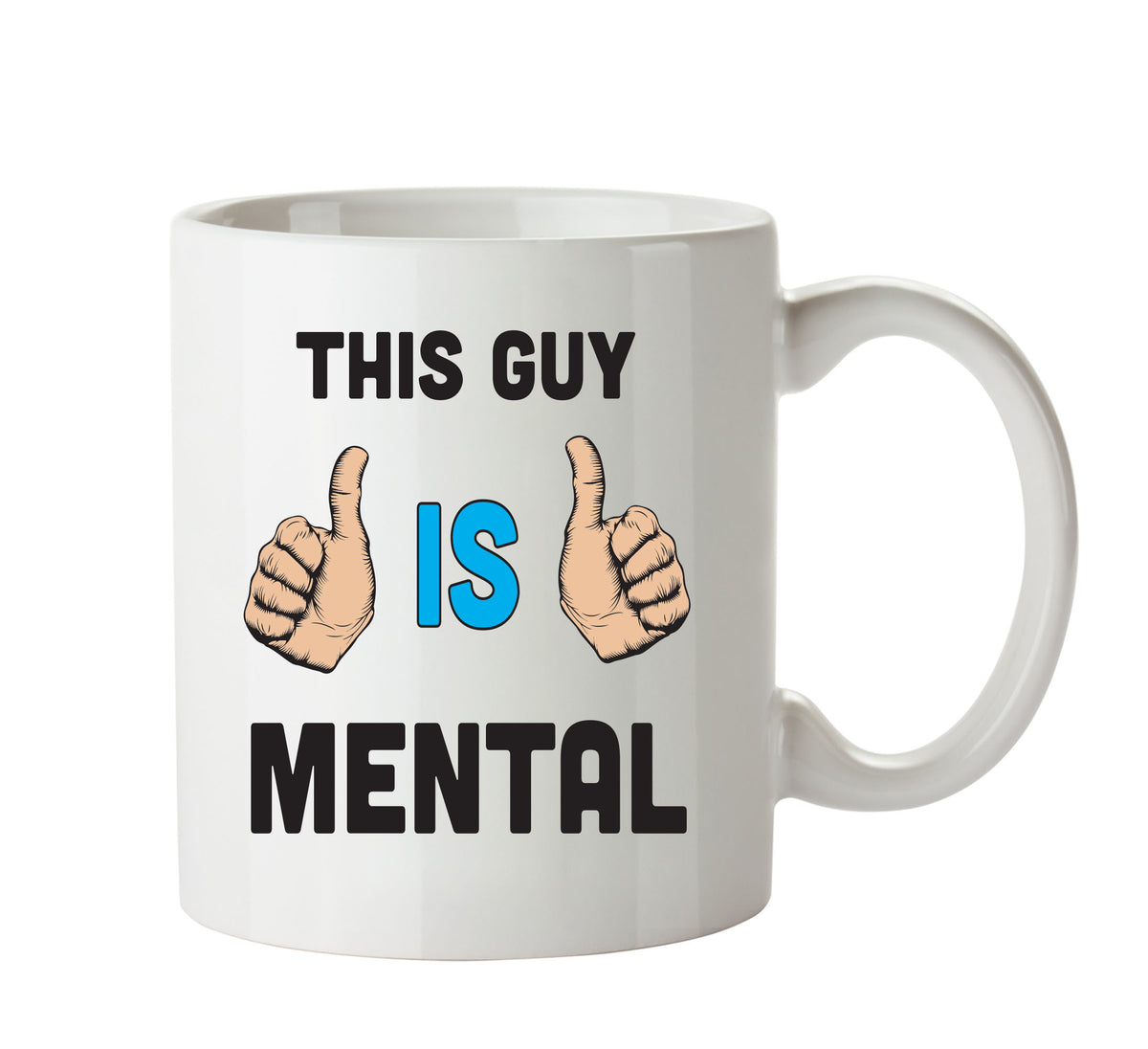This Guy Is Mental Personalised ADULT OFFICE MUG – printed mug product image 1