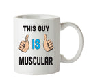 This Guy Is Muscular Personalised ADULT OFFICE MUG