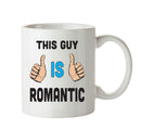 This Guy Is Romantic Personalised ADULT OFFICE MUG