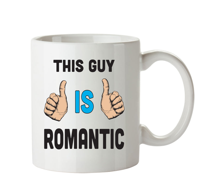 This Guy Is Romantic Personalised ADULT OFFICE MUG