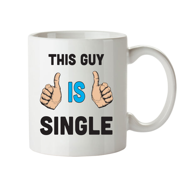 This Guy Is Single Personalised ADULT OFFICE MUG – printed mug product image 1