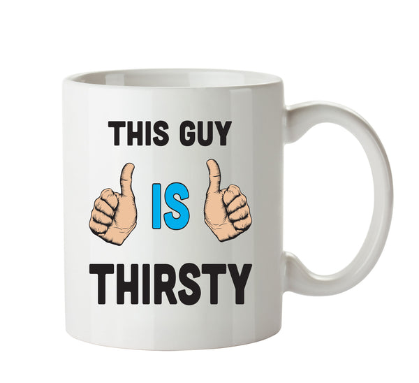 This Guy Is Thirsty Personalised ADULT OFFICE MUG – printed mug product image 1