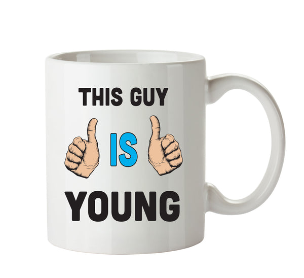 This Guy Is Young Personalised ADULT OFFICE MUG – printed mug product image 1