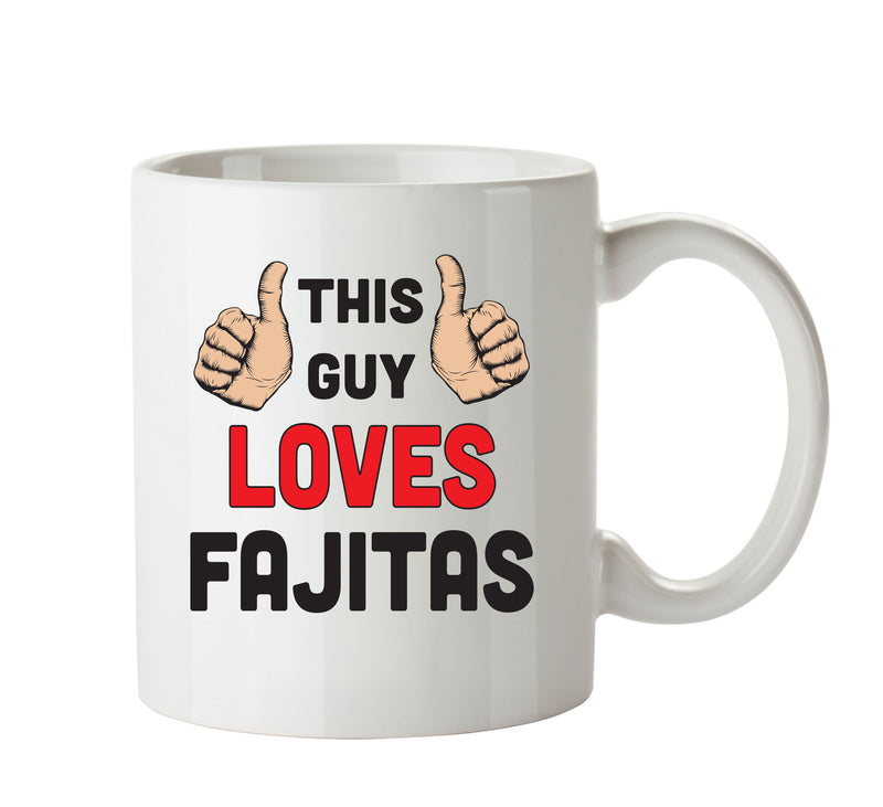 This Guy Loves FAJITAS Personalised ADULT OFFICE MUG