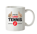 This Guy Loves Tennis Personalised ADULT OFFICE MUG