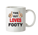 This Guy Loves Footy Personalised ADULT OFFICE MUG