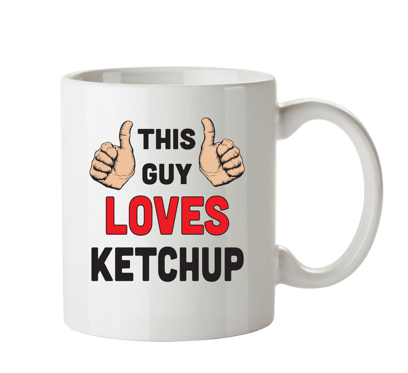 This Guy Loves Ketchup Personalised ADULT OFFICE MUG