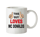 This Guy Loves Mc Donalds Personalised ADULT OFFICE MUG