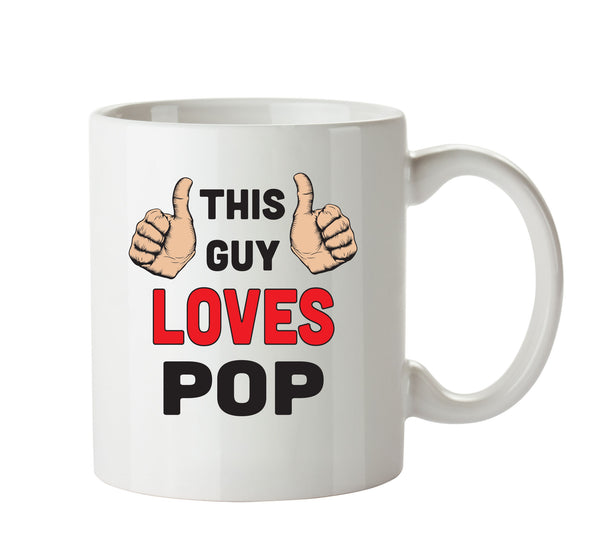 This Guy Loves Pop Personalised ADULT OFFICE MUG – printed mug product image 1