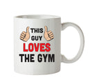 This Guy Loves The Gym 2 Personalised ADULT OFFICE MUG