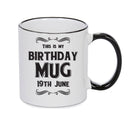 This Is My Birthday Mug - My Birthday Is On 19th June - Novelty Funny Printed Mug